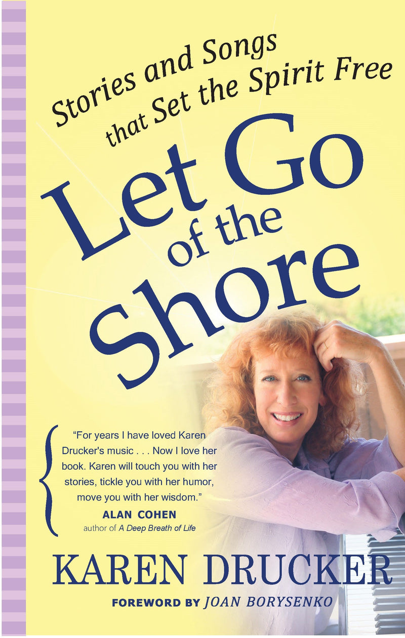 Let Go of the Shore: Stories and Songs that Set the Spirit Free