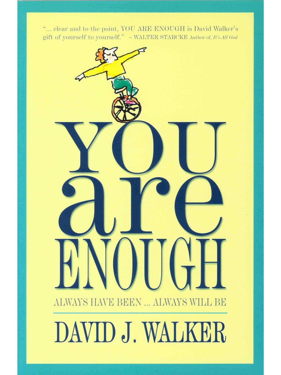 You Are Enough: Always Have Been . . . Always Will Be