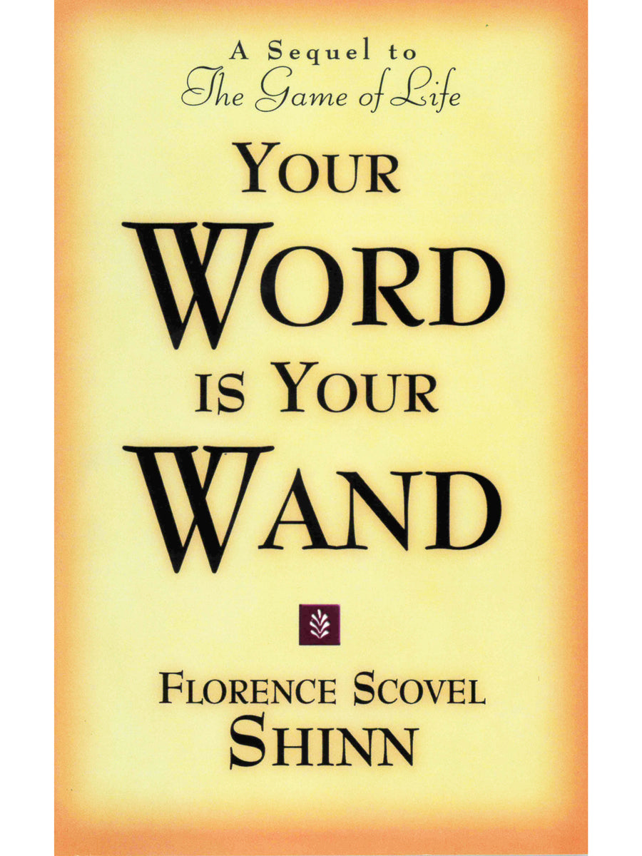 The Complete Works of Florence Scovel Shinn: The Game of Life and How to  Play It; Your Word is Your Wand; The Secret Door to Success; and The Power of  the a