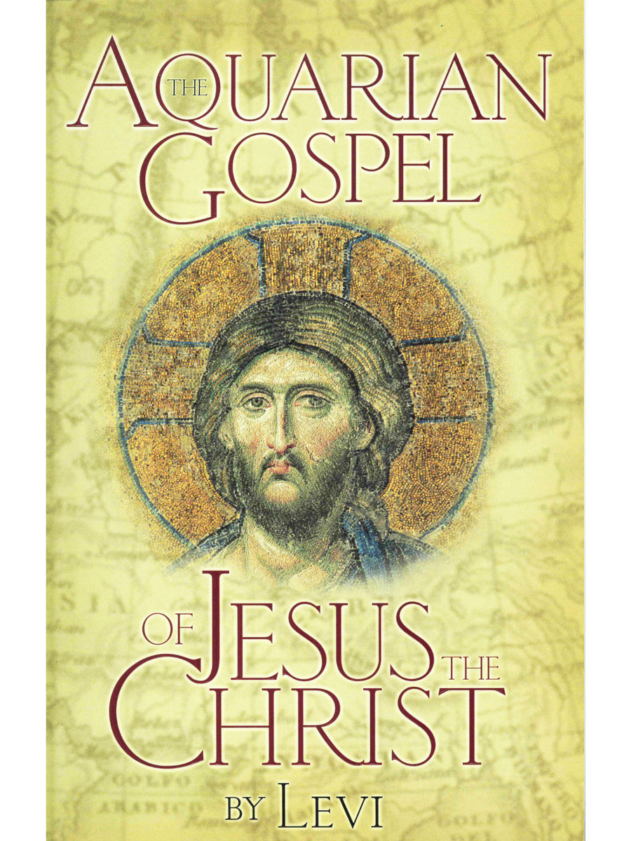 The Aquarian Gospel of Jesus the Christ