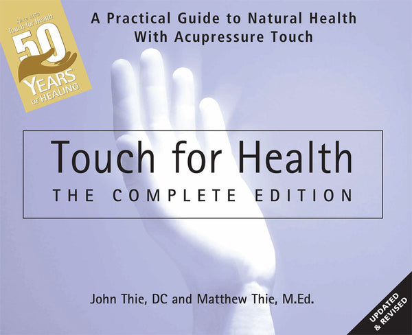 Touch for Health: The 50th Anniversary Complete Edition