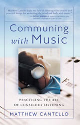 Communing With Music: Practicing the Art of Conscious Listening