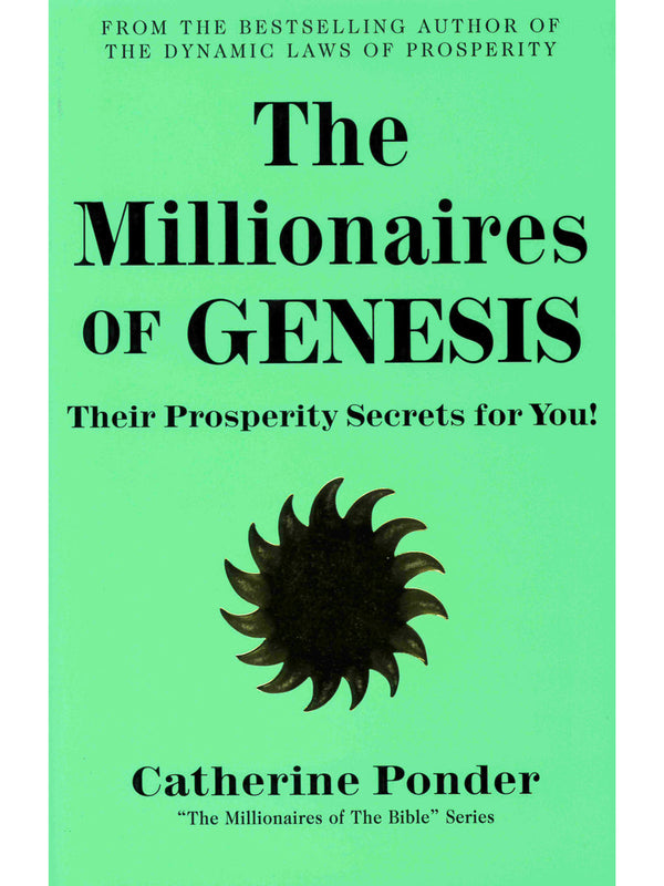 The Millionaires of Genesis: Their Prosperity Secrets for You!