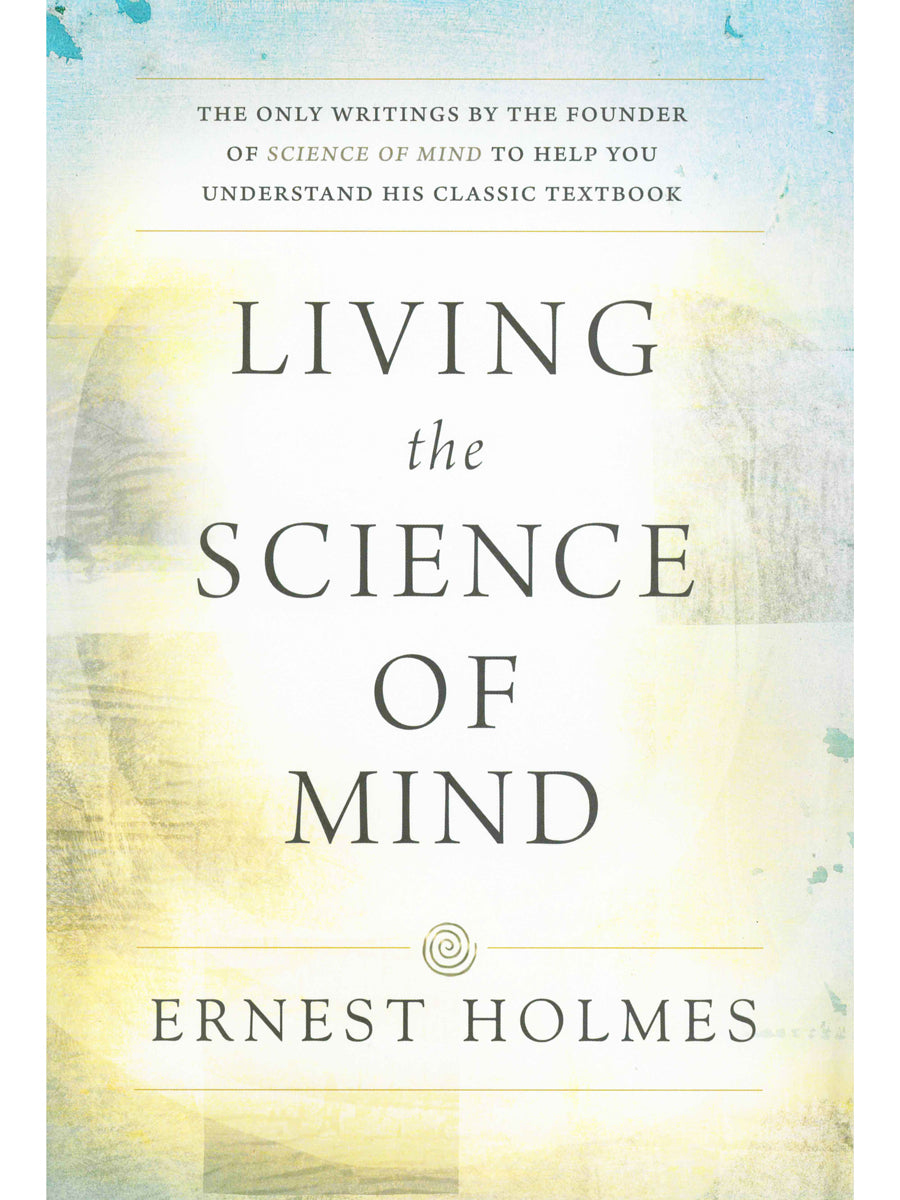 Living the Science of Mind