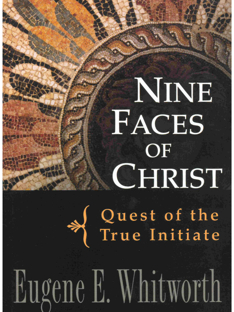 Nine Faces of Christ: Quest of the True Initiate
