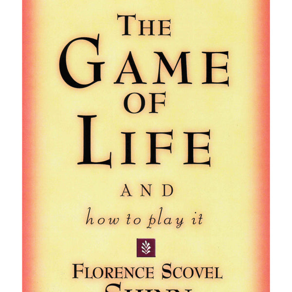 The Game of Life and How to Play it by Florence Scovel Shinn, Prosperity  Classic, 9780875162577