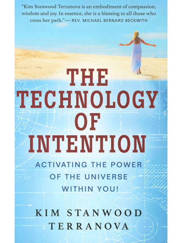 The Technology of Intention: Activating the Power of the Universe within You!