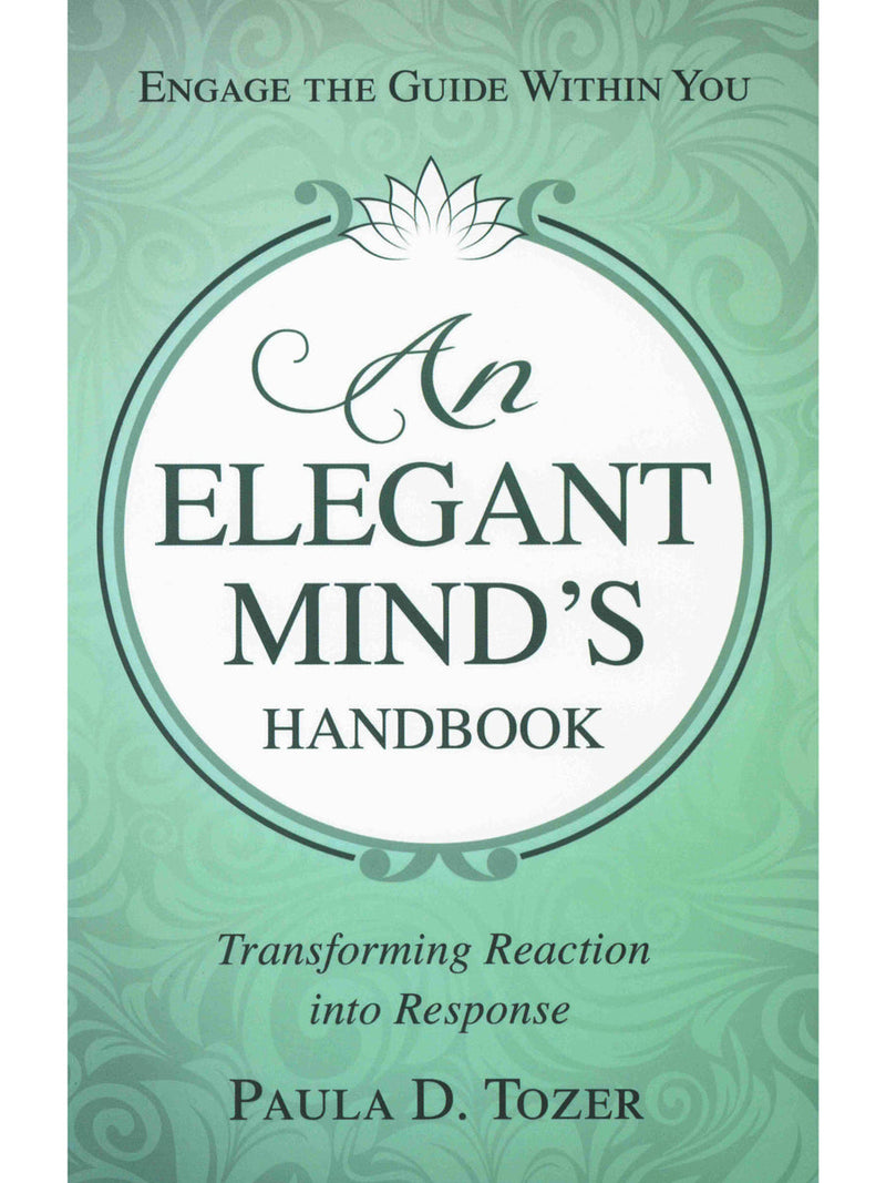 An Elegant Mind's Handbook: Transforming Reaction into Response